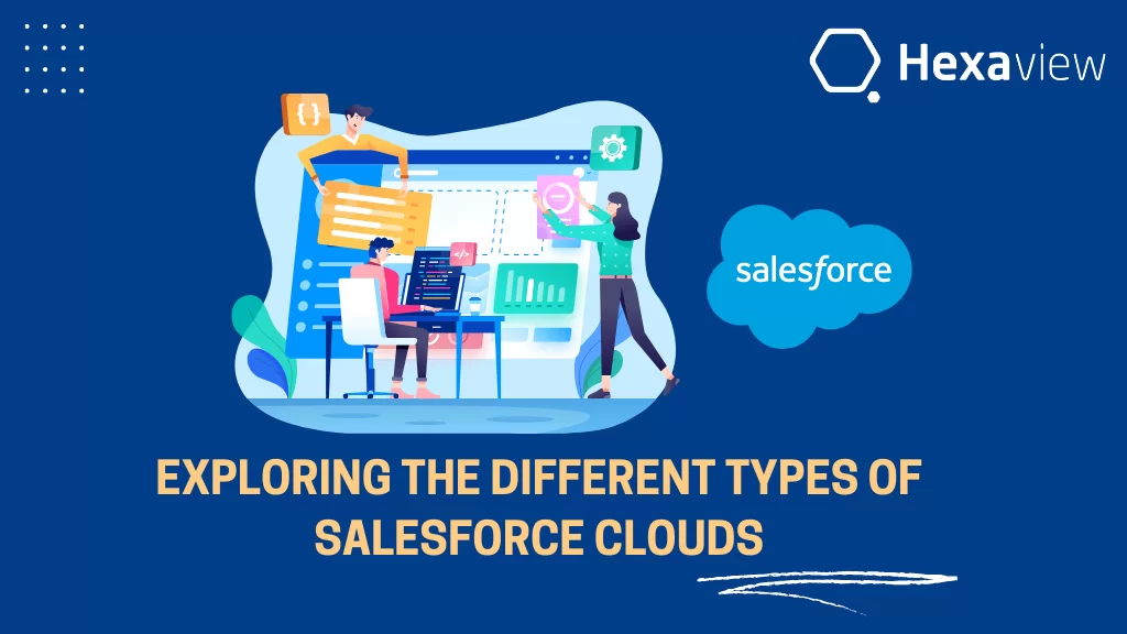 Exploring Different Types Of Salesforce Clouds